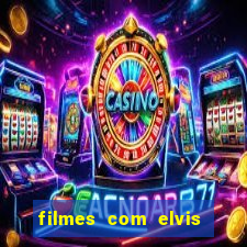 filmes com elvis presley dublado